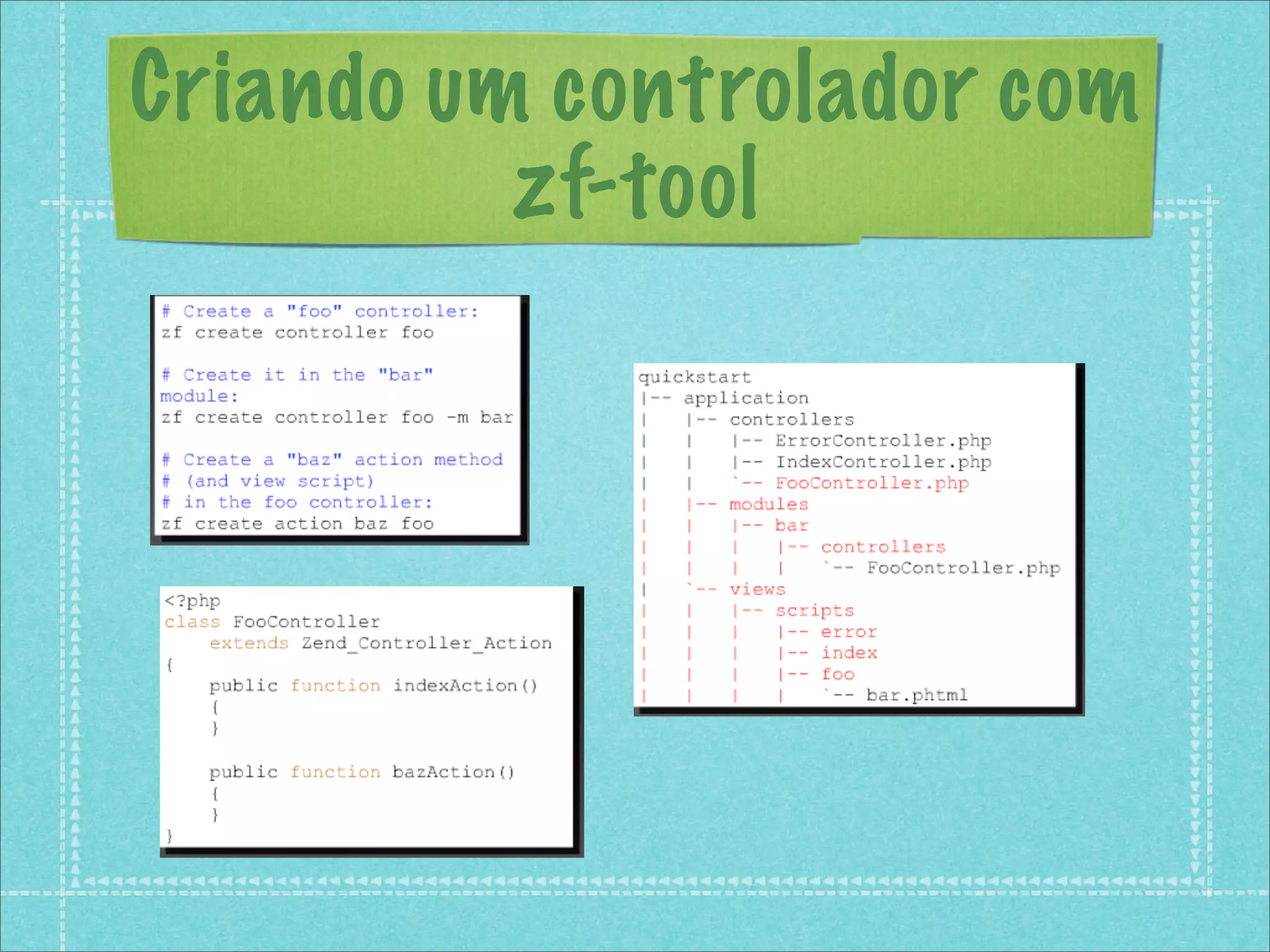 Criando um controlador com
          zf-tool
 