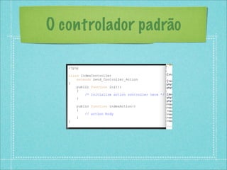 O controlador padrão
 