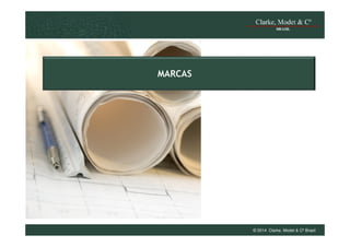 MARCAS

© 2014 Clarke, Modet & Cº Brasil

 