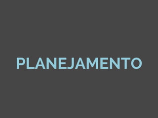 PLANEJAMENTO
 