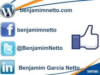 benjamimnetto.com
benjamimnetto
@BenjamimNetto
Benjamim Garcia Netto
 
