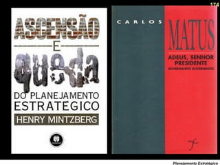 174
Planejamento Estratégico
 