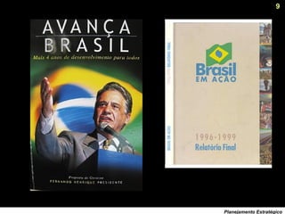 9
Planejamento Estratégico
 