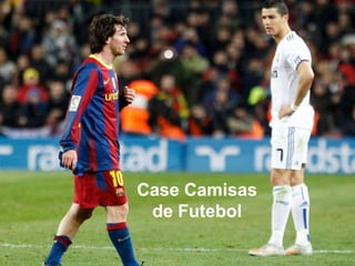 Case Camisas
de Futebol

 