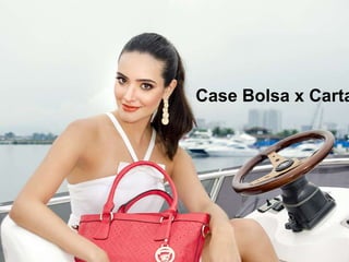 Case Bolsa x Carta

 