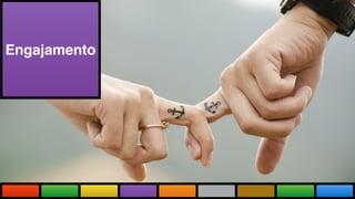 Engajamento
 