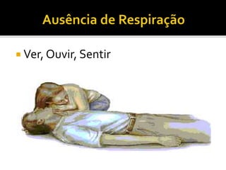  Ver, Ouvir, Sentir
 