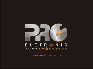 www.proeletronic.com.br 