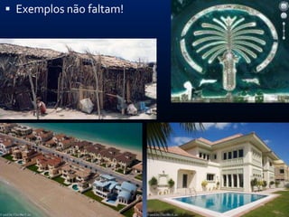  Exemplos não faltam!
 