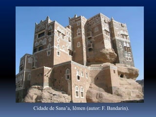 Cidade de Sana’a, Iêmen (autor: F. Bandarin).
 