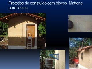 Prototipo de constuido com blocos Mattone
para testes
 