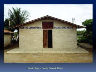 Brasil, Sapé – Favela Cuba de Baixo
 