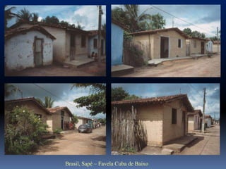 Brasil, Sapé – Favela Cuba de Baixo
 