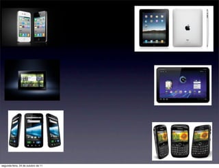 segunda-feira, 24 de outubro de 11
 