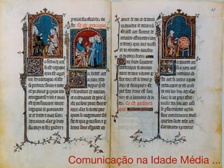 Comunicação na Idade Média ...
 