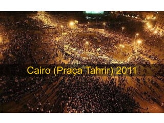 Cairo (Praça Tahrir) 2011
 