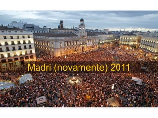 Madri (novamente) 2011
 