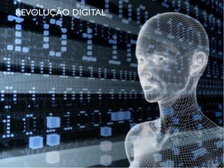 REVOLUÇÃO DIGITAL
 