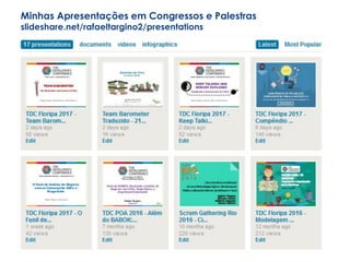 Minhas Apresentações em Congressos e Palestras
slideshare.net/rafaeltargino2/presentations
 