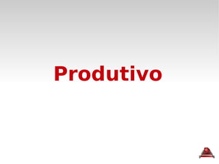 Produtivo 