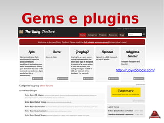 Gems e plugins http://ruby-toolbox.com/ 