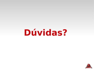 Dúvidas? 