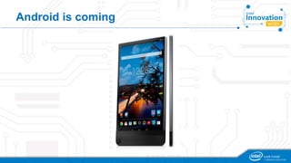 Android is coming 
 