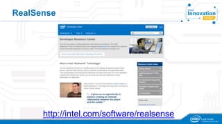 RealSense 
http://intel.com/software/realsense 
 