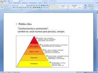 MensagemBill Bernbach, o famoso criativo que conseguiu convencer os Estados Unidos a comprar um carro feio, pequeno e alemão afirmou que “não é somente o que você diz que seduz as pessoas, mas a forma como você diz”.