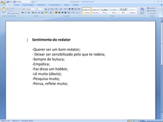 Sentimento do redatorQuerer ser um bom redator;