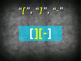[ ][- ] “ [ ”, “ ] ”, “ - ” 