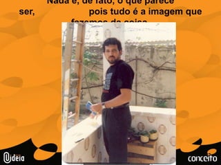 Com vocês ficando aqui dentro, talvez mesmo sentido vontade de...