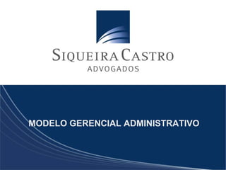 MODELO GERENCIAL ADMINISTRATIVO
 