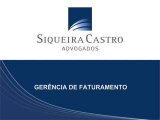 GERÊNCIA DE FATURAMENTO
 