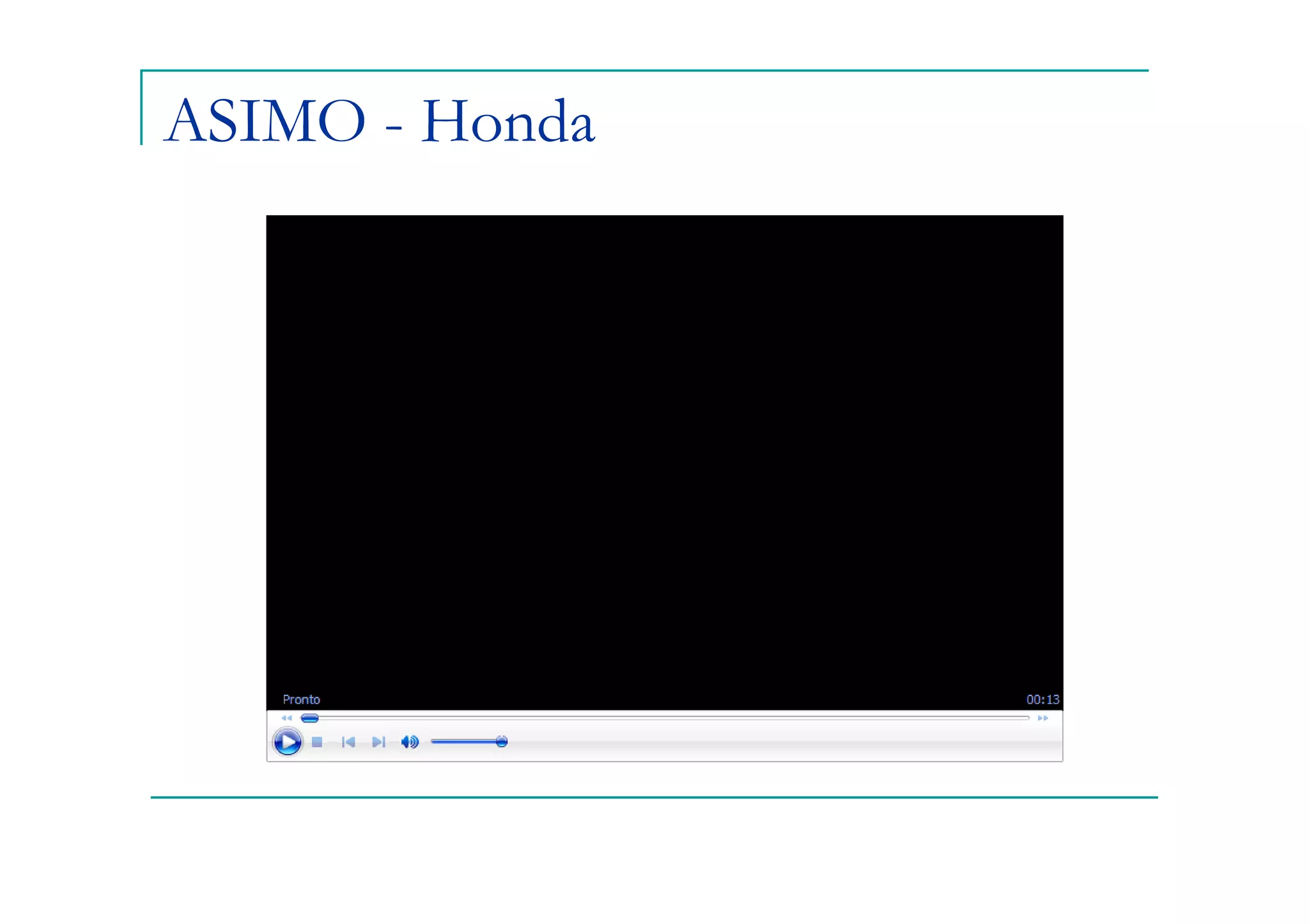 ASIMO - Honda
 