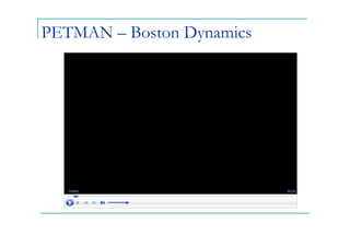 PETMAN – Boston Dynamics
 