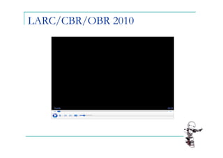 LARC/CBR/OBR 2010
 