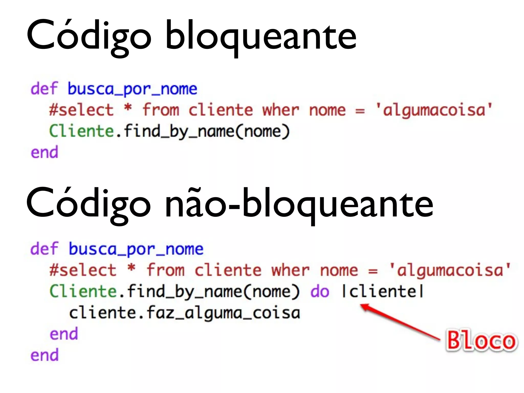 Código bloqueante Código não-bloqueante 