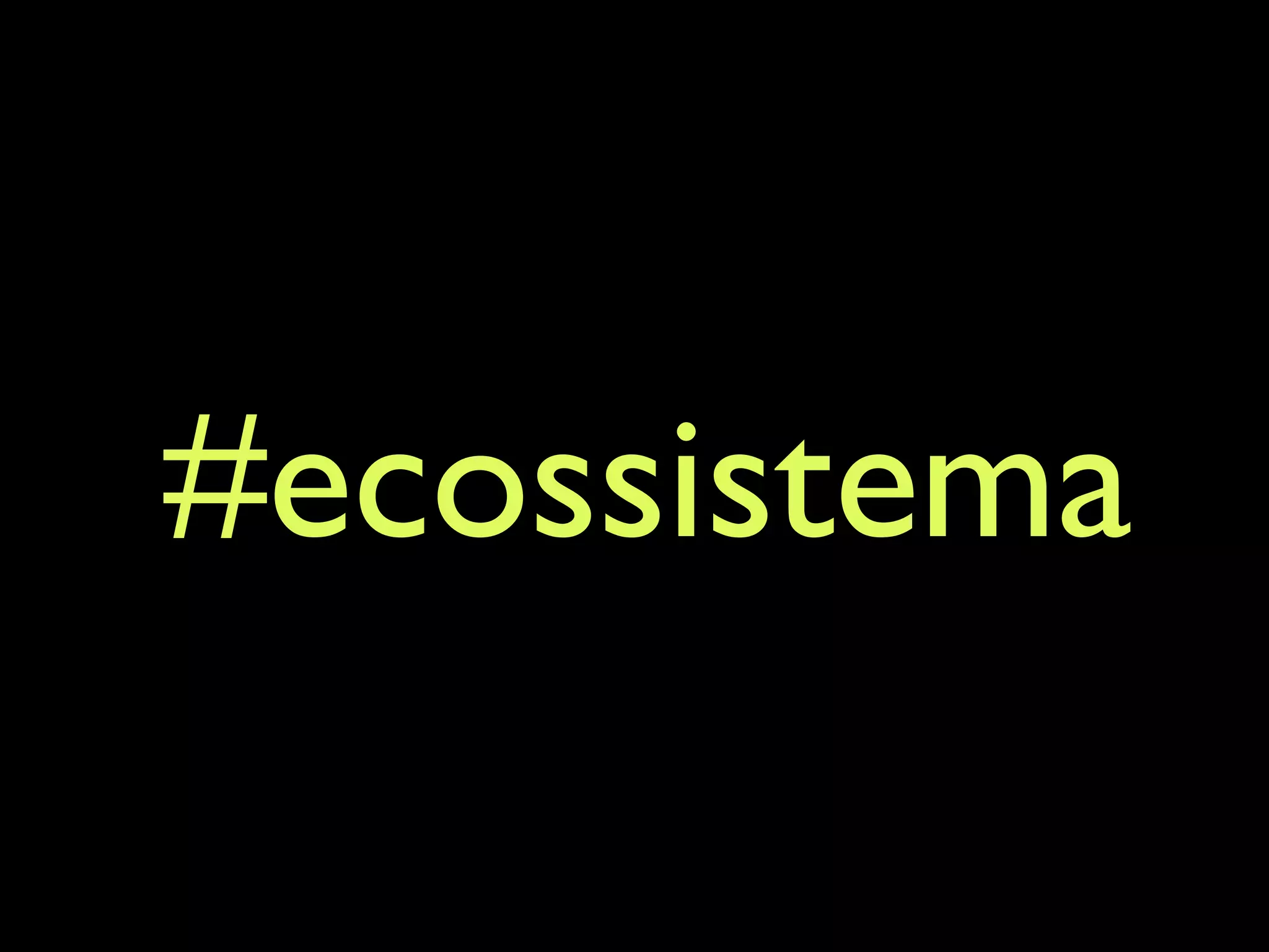 #ecossistema 