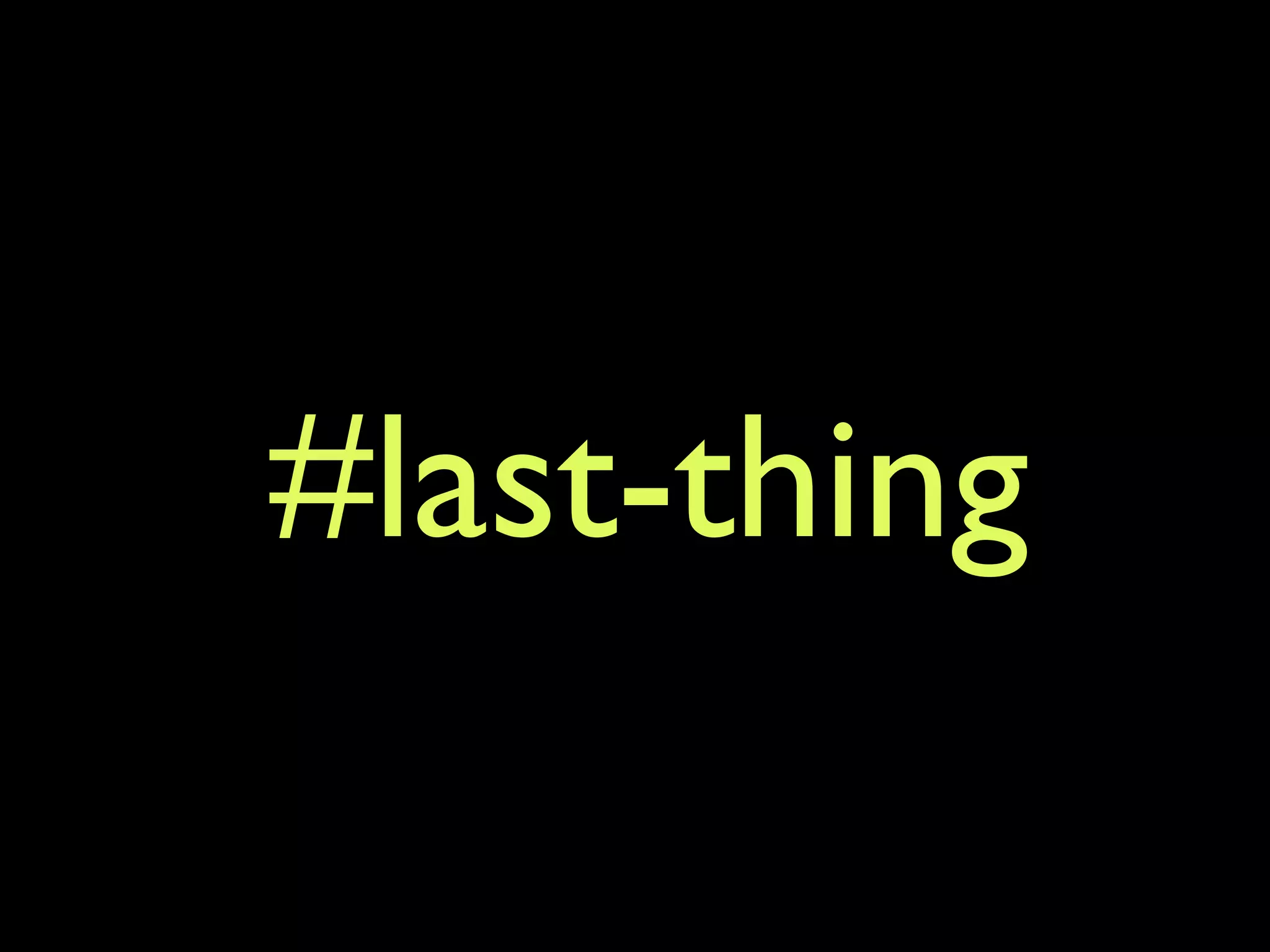 #last-thing 