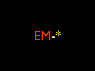 EM-*
 