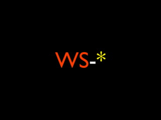 WS-*
 