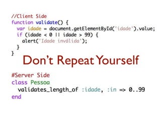 Don’t RepeatYourself
 