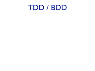 TDD / BDD
 