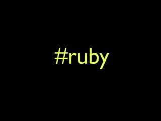 #ruby
 