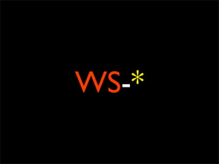 WS-*
 