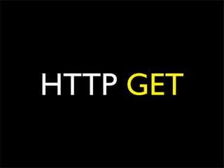 HTTP GET
 