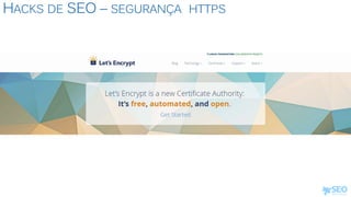 HACKS DE SEO – SEGURANÇA HTTPS
 