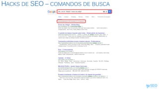 HACKS DE SEO – COMANDOS DE BUSCA
 