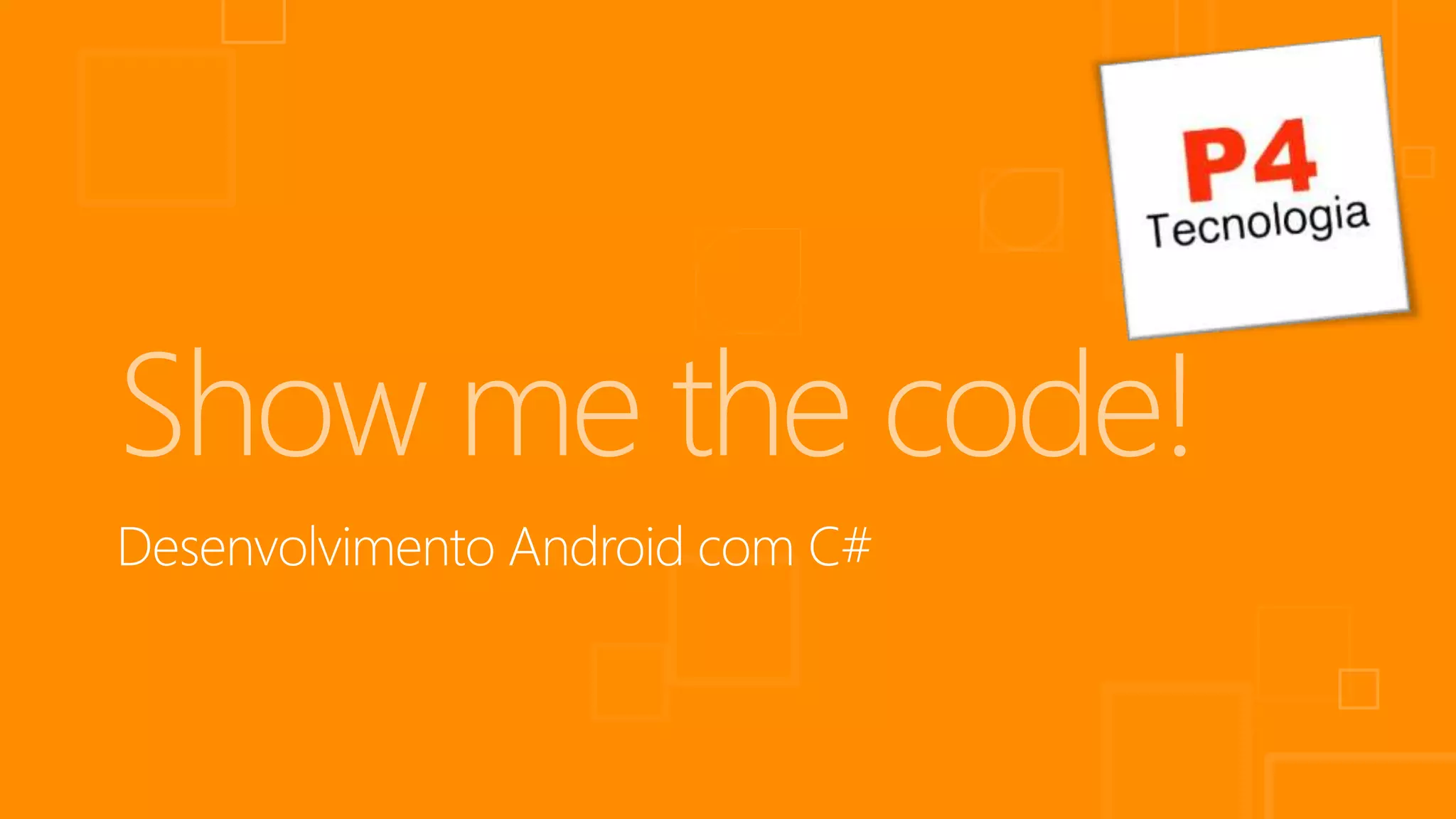 Show me the code!
 